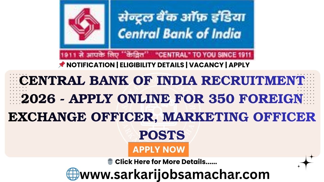 Central Bank of India Recruitment 2026 - Apply Online for 350 Foreign Exchange Officer, Marketing Officer Posts